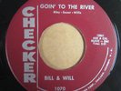 BILL & WILL   GOIN TO THE RIVER  HEAR BOTH  KILLER ORIG 1963 MOD GARAGE R&B 45
