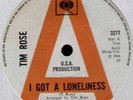 TIM ROSE I GOT A LONELINESS / LONG TIME MAN 1967 UK 