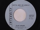 ALAN CASSARO: Gotta Get To Mobile / Song Of A Fool 45 Oldies