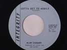 ALAN CASSARO: Gotta Get To Mobile / Song Of A Fool 45 Oldies