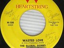 THE GLOBAL GONKS with MARY DEE 45 Wasted Love HEARTSTRING Girl Group CC668