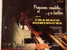 CHAMACO DOMINGUEZ Preparen Candela y a Bailar RCA MEXICO LP Montuno Guajira