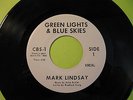 Green Lights & Blue Skies  side 1 vocals by Mark Lindsay, flip is instrumental