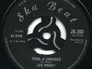 TRIAL & CROSSES / JOHN TOM   LEE PERRY & DYNAMITES ( Upbeat *COXSONE* Ska ) ?