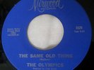 THE OLYMPICS SAME OLD THING NORTHERN SOUL MIRWOOD DOO WOP 45 RARE JUKEBOX FUNK