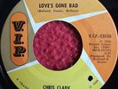 Chris Clark..Love's Gone Bad/Put Yourself In My Place..Northern Soul..Solid VG++
