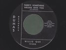 WILLIE QUE there's something wrong DEEP SOUL 45 on DUMAS