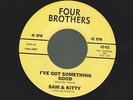 SAM & KITTY i've got something good NORTHERN SOUL 45 on FOUR BROTHERS