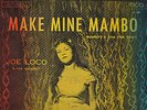 LP JOE LOCO & HIS QUINTET MAKE MINE MAMBO OOP TICO BLK. LBL. EX  (MAMBOS CHA CHA