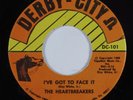 Northern Soul 45 HEARTBREAKERS I've Got To Face It DERBY-CITY HEAR