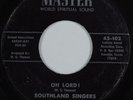 Black Gospel 45 SOUTHLAND SINGERS Oh Lord MASTER HEAR