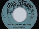 Northern Soul 45 DONALD HEIGHT You Can't Trust Your Best Friend OLD TOWN HEAR