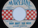 Northern Soul 45 EDWARD HAMILTON & ARABIANS Baby Don't You Weep MARYJANE HEAR