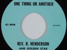 Black Gospel 45 REV. R. HENDERSON & GOLDEN STAR One Thing or Another HEAR