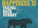 TAKING BACK SUNDAY**THE COMPLETE RECORDINGS: HAPPINESS IS**8 VINYL 7