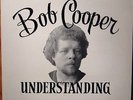 BOB COOPER-understanding-loner private folk psych-CANADA RARE EX+ mapl-LISTEN