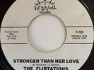 THE FLIRTATIONS – STRONGER THAN HER LOVE – FESTIVAL