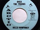 Soul 45 - Della Humphrey - Over the tracks - Mint-