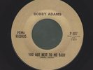 BOBBY ADAMS you got next to me baby R&B POPCORN 45 on PILMA