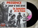 45T PRESENCE (DANIEL BALAVOINE) LE JOUR S'EST LEVE / LA LUMIÈRE ET LA FOLIE