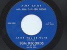 ALMA BALIER/SLIM GAILLARD GROUP 45RPM 60'S SGM AFTER YOU'VE GONE JAZZ VOCAL VG++