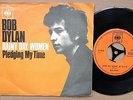Bob Dylan - Rainy day woman/Pledging my time CBS 2307 rare orig. 7