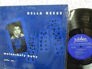 REESE,DELLA  JUBILEE 1026  MELANCHOLY BABY  VG+/M-  $50.00   FIRST LP....BLUE L