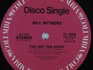 BILL WITHERS You Got the Stuff COLUMBIA 12