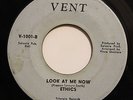 THE ETHICS-LOOK AT ME NOW /THINK ABOUT TOMORROW-NORTHERN 45 on VENT  VG+