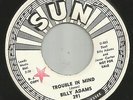 ROCKABILLY R&B - BILLY ADAMS- TROUBLE IN MIND  -HEAR BOTH-1964 PROMO SUN