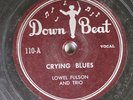 Hear  Blues 78 Lowell Fulsom - Crying Blues / You'Re Going To Miss Me When I'M 9