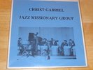 CHRIST GABRIEL JAZZ MISSIONARY GROUP --Musicmaster Records 7157--Jazz Holy Grail