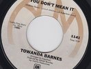 Towanda BARNES you don't mean it 45 monster NORTHERN SOUL sister funk HEAR ??