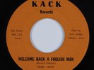 Northern Soul 45 BOBBY JONES Welcome Back A Foolish Man KACK VG++ HEAR