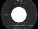 Beatles DO YOU WANT TO KNOW A SECRET Very Nice Vee Jay 45. VJ
