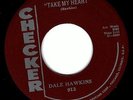 DALE HAWKINS -  TAKE MY HEART / SOMEDAY ONE DAY - CHECKER 45RPM (1959)