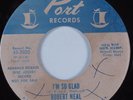 Northern Soul 45 ROBERT NEAL I'm So Glad PORT NM HEAR