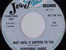 R&B Soul 45 PEPPERMINT HARRIS Wait Until It Happens To You JEWEL VG++/NM HEAR