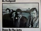 LP DR FEELGOOD - DOWN BY THE JETTY (1975)  A1/B1 NM/NM WILKO BRILLEUX