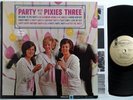 THE PIXIES THREE Party With MERCURY MONO LP PROMO nice girl group