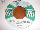Harvey 45 She Loves Me So TRI PHI