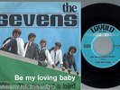 THE SEVENS be my loving baby RARE SWISS BEAT GARAGE LAYOLA L 17-217 SP