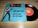 THE RATTLES - GEH ZU IHM / BYE BYE BABY  7' SINGLE STAR CLUB RECORDS GERMANY