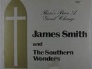 James Smith & The Southern Wonders - Great Change LP - HSE Black Gospel SEALED