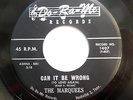 MARQUEES 45 Can it be wrong / In the halo of your love DO-RA-ME Doowop  BB2299