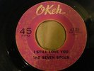 THE SEVEN SOULS''I STILL LOVE YOU '' RARE-NORTHERN SOUL 45 OKEH 4-7289