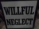 Willful Neglect-S/T-The Freeze-Social Unrest-Poison Idea-Toxic Reasons- Signed