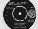 ESTHER PHILLIPS: JUST SAY GOODBYE (UK BLACK ATL 4077) NORTHERN - MINT