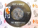 Northern Soul----THE HESITATIONS--Wait A Minute / Soul Kind Of Love--