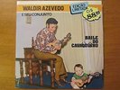 WALDIR AZEVEDO - BAILE DO CAVAQUINHO LP, Brazil CHORO MPB, EX